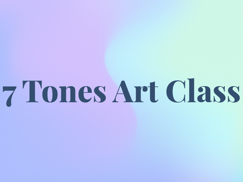 7 Tones Art Class