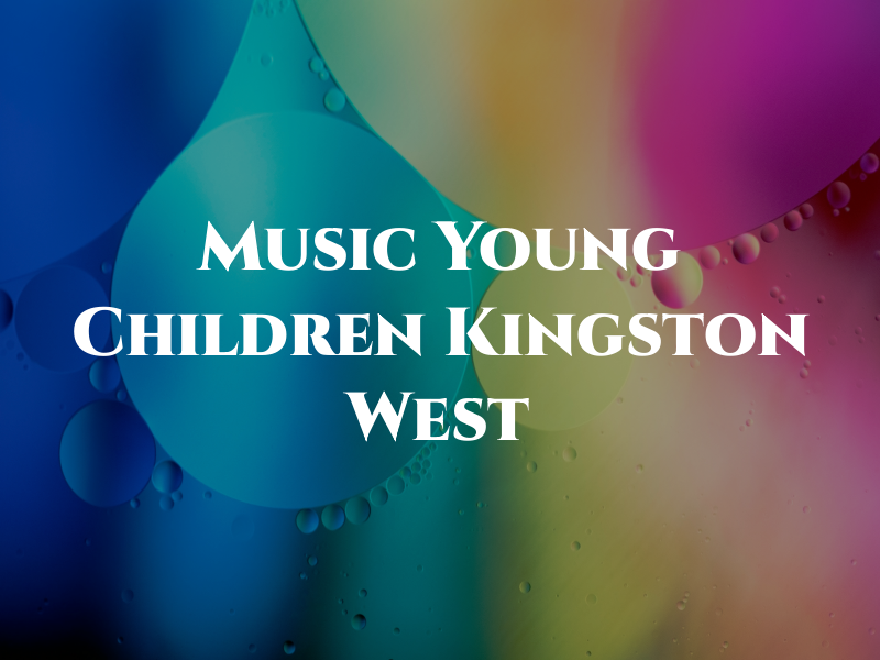Music For Young Children Kingston West