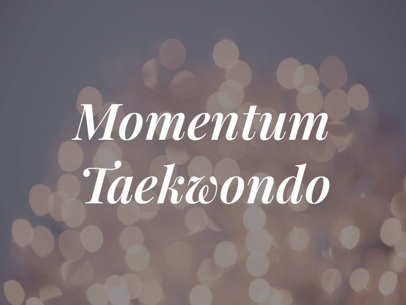 Momentum Taekwondo