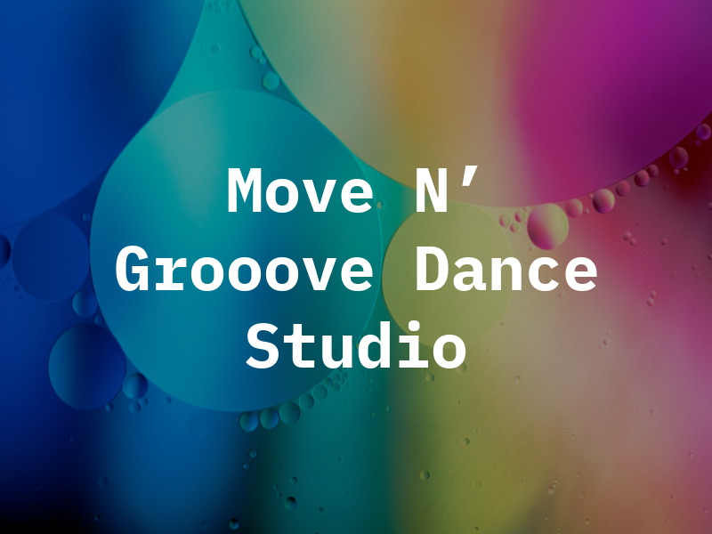 Move N' Grooove Dance Studio