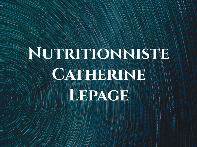 Nutritionniste Catherine Lepage