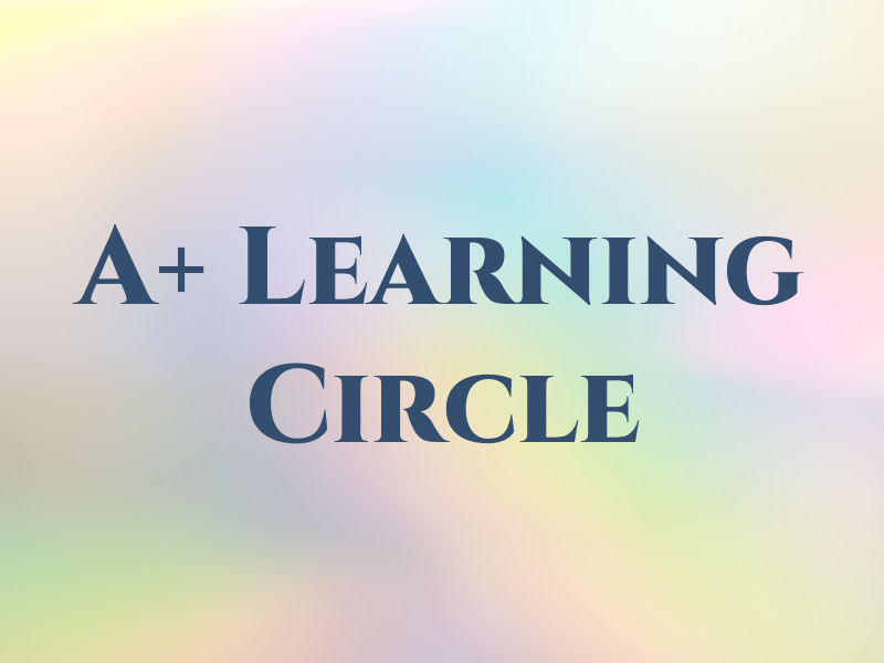 A+ Learning Circle