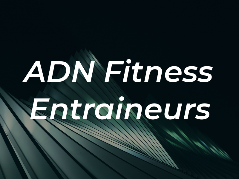 ADN Fitness Entraineurs