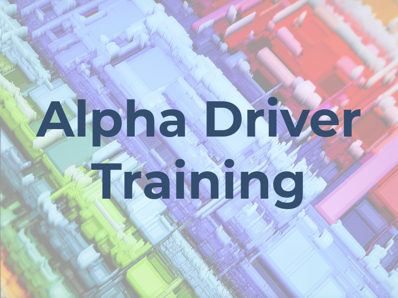 Alpha Driver Training