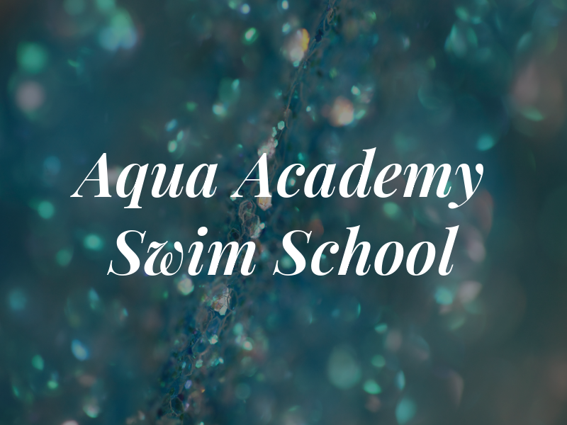 Aqua Academy Swim School