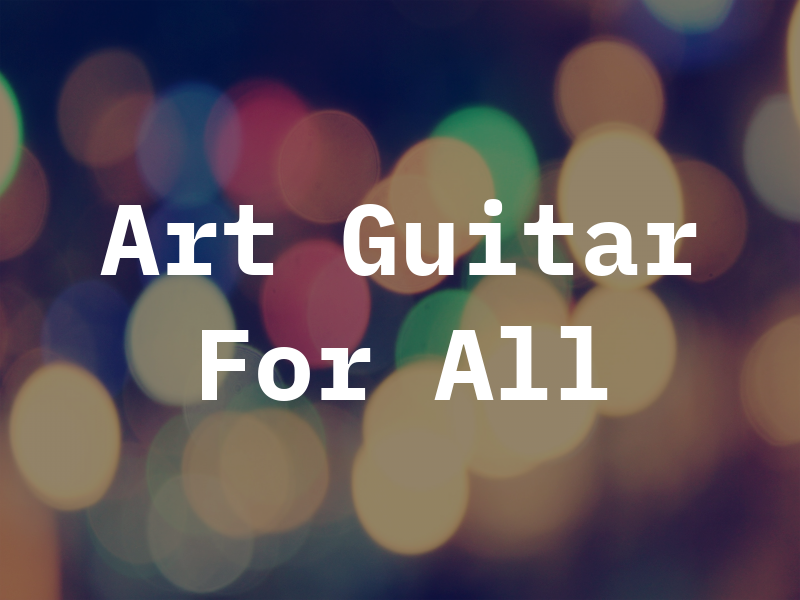 Art Guitar For All