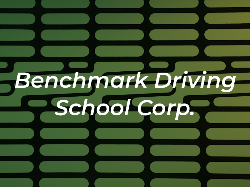 Benchmark Driving School Corp.