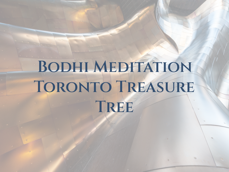 Bodhi Meditation Toronto Treasure Tree