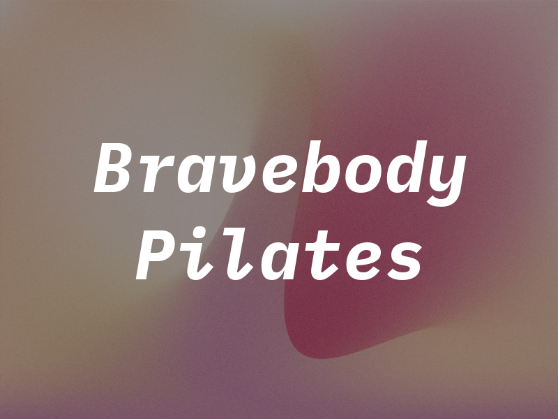 Bravebody Pilates