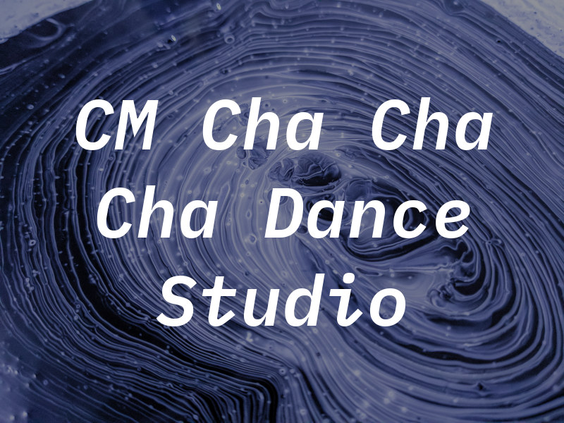 CM Cha Cha Cha Dance Studio