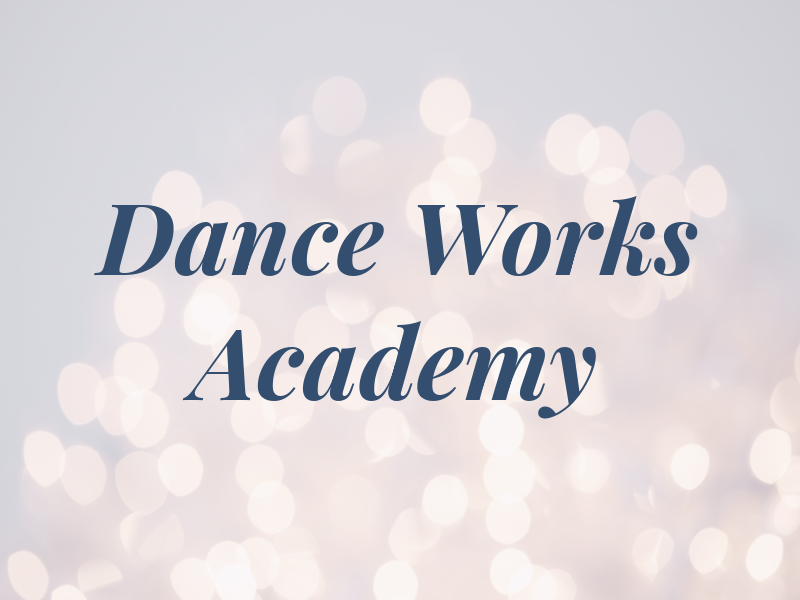 Dance Works Academy