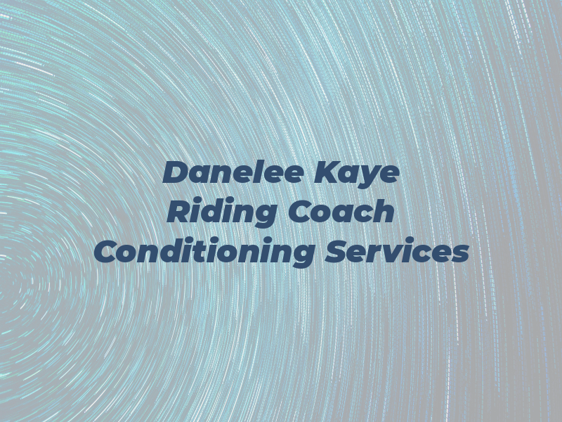 Danelee Kaye Riding Coach and Conditioning Services