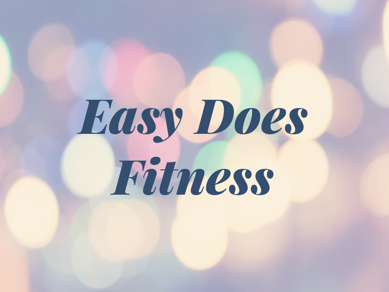 Easy Does It Fitness