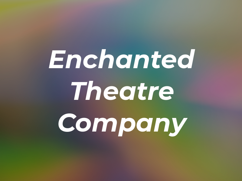 Enchanted Theatre Company