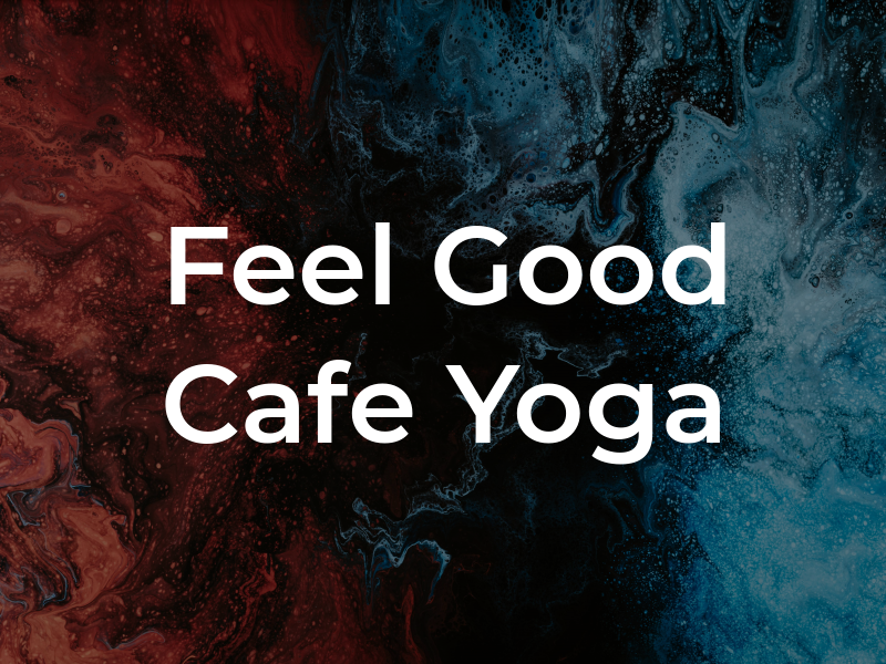 Feel Good Cafe and Yoga