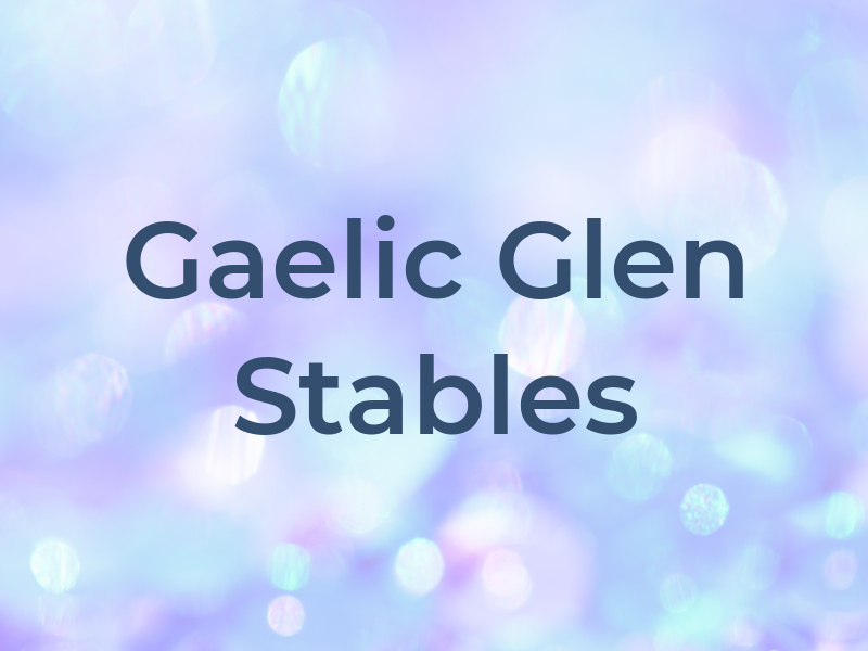 Gaelic Glen Stables