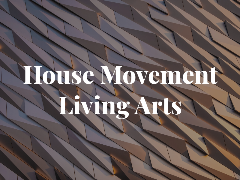 House of Movement Living Arts