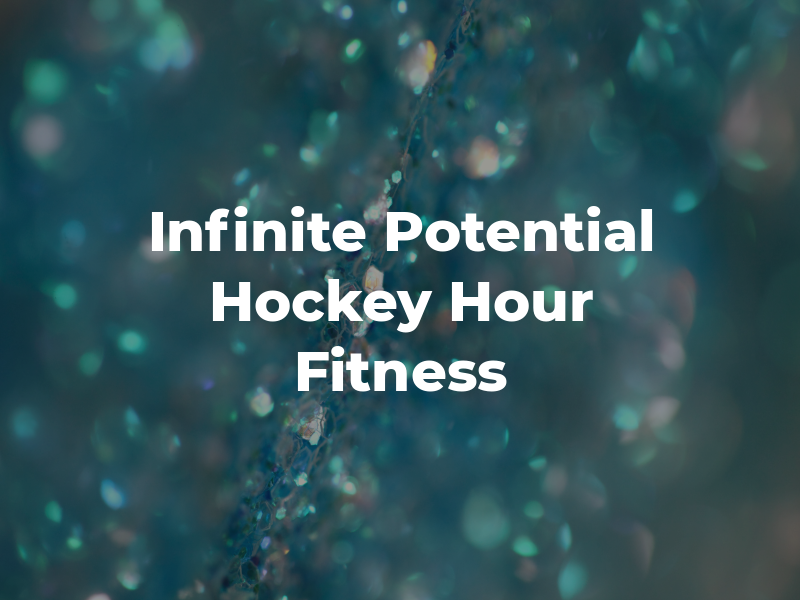 Infinite Potential Hockey & 24 Hour Fitness