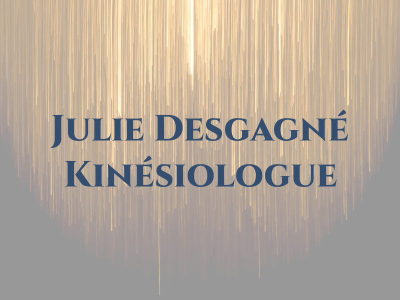 Julie Desgagné Kinésiologue