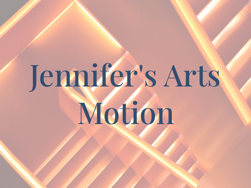 Jennifer's Arts In Motion