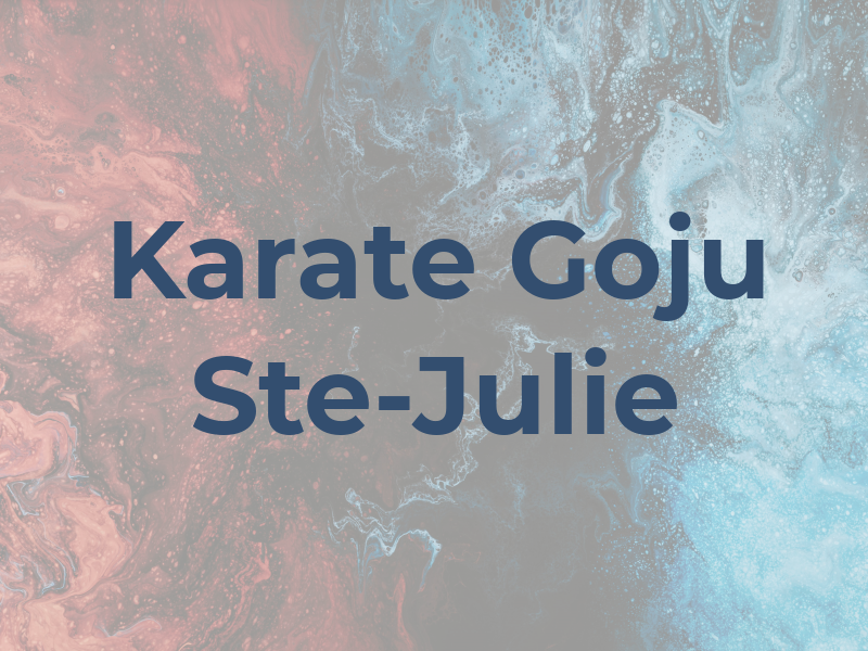 Karate Goju Ryu Ste-Julie