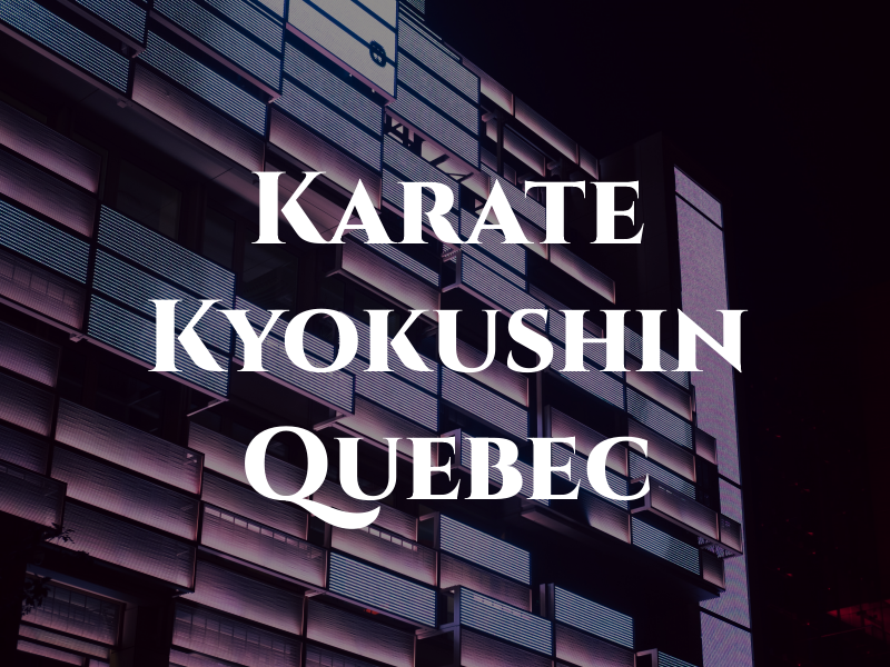 Karate Kyokushin Quebec