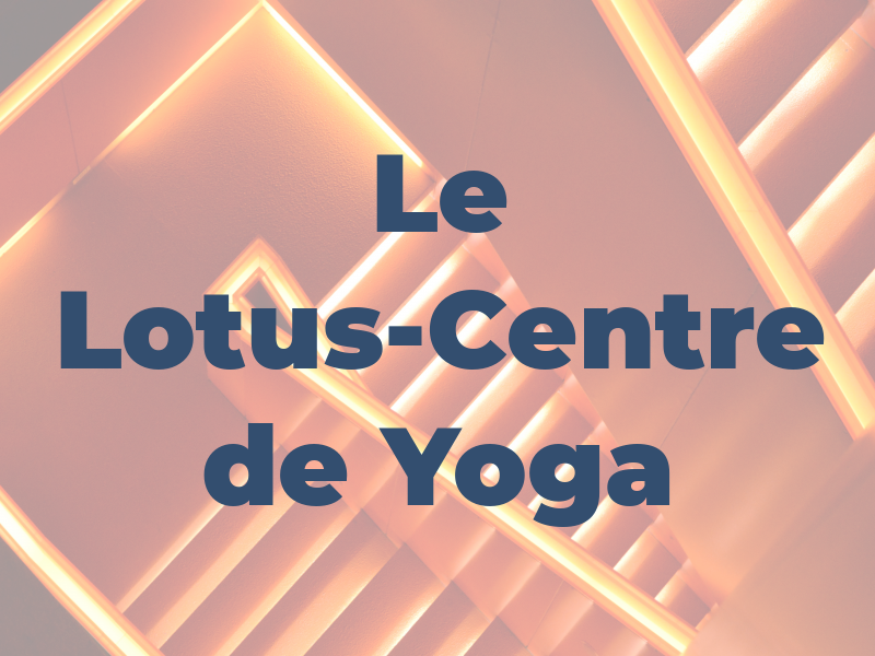 Le Lotus-Centre de Yoga