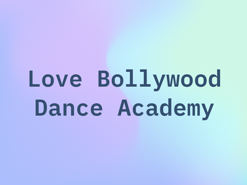 Love of Bollywood Dance Academy