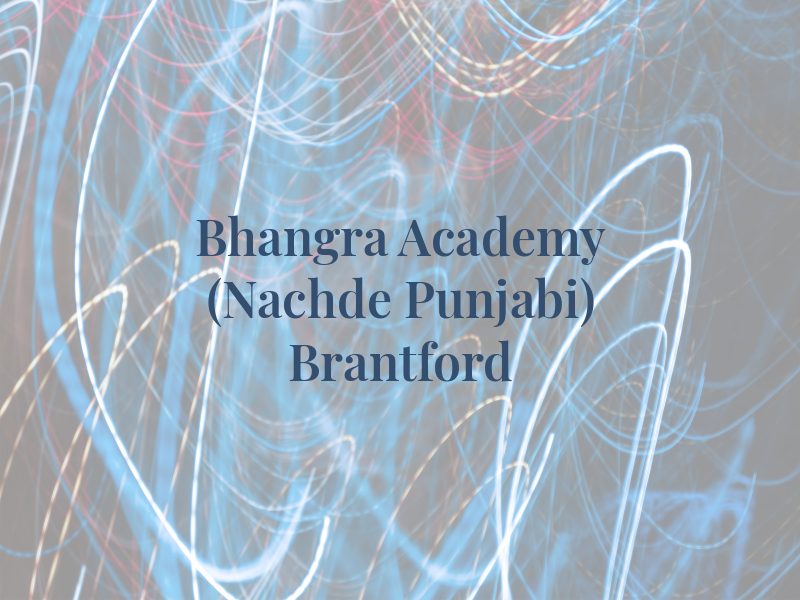 PBC Bhangra Academy (Nachde Punjabi) Brantford