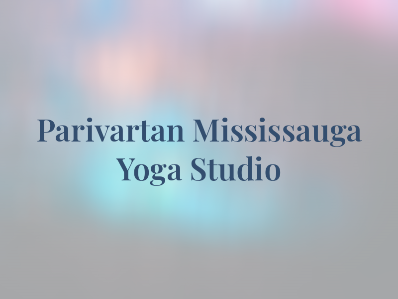 Parivartan Mississauga Hot Yoga Studio