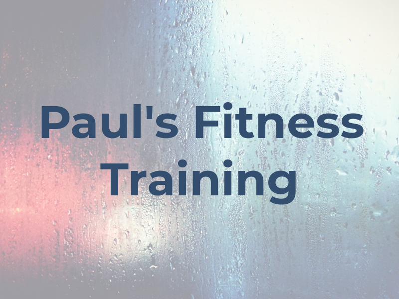 Paul's Fitness & Training