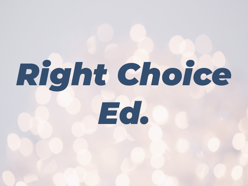 Right Choice Ed.