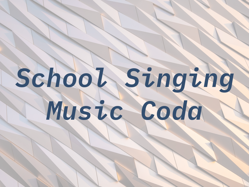 School Singing and Music Coda
