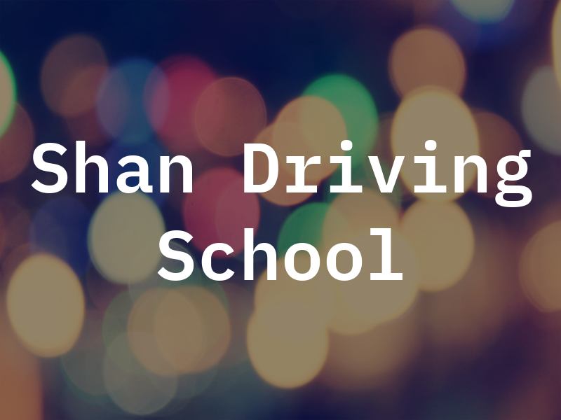 Shan Driving School