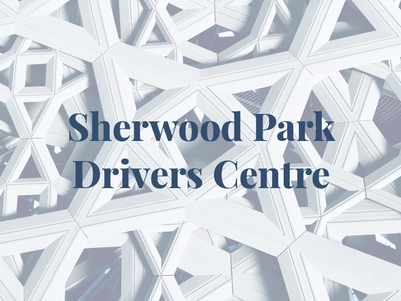 Sherwood Park Drivers Centre