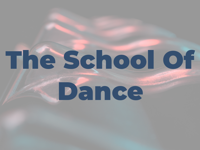The School Of Dance