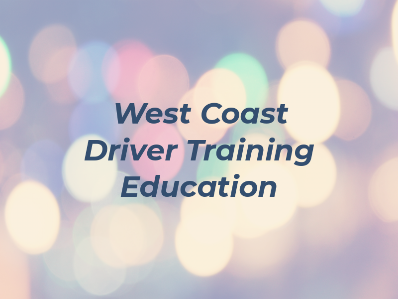 West Coast Driver Training & Education Inc