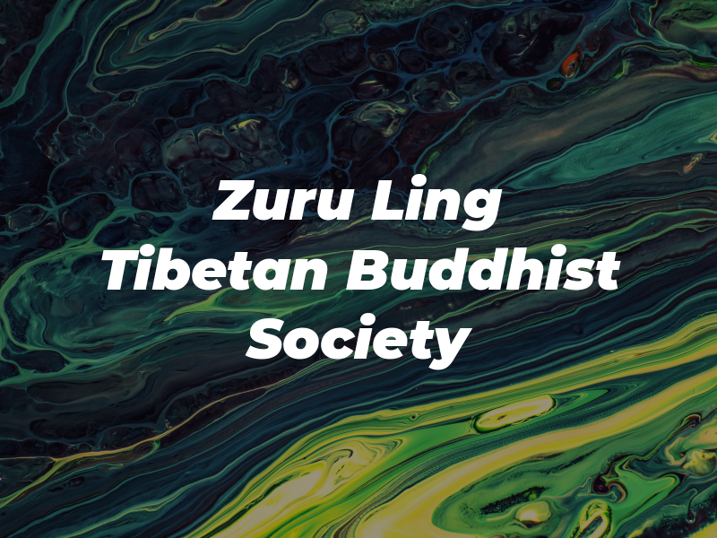 Zuru Ling Tibetan Buddhist Society