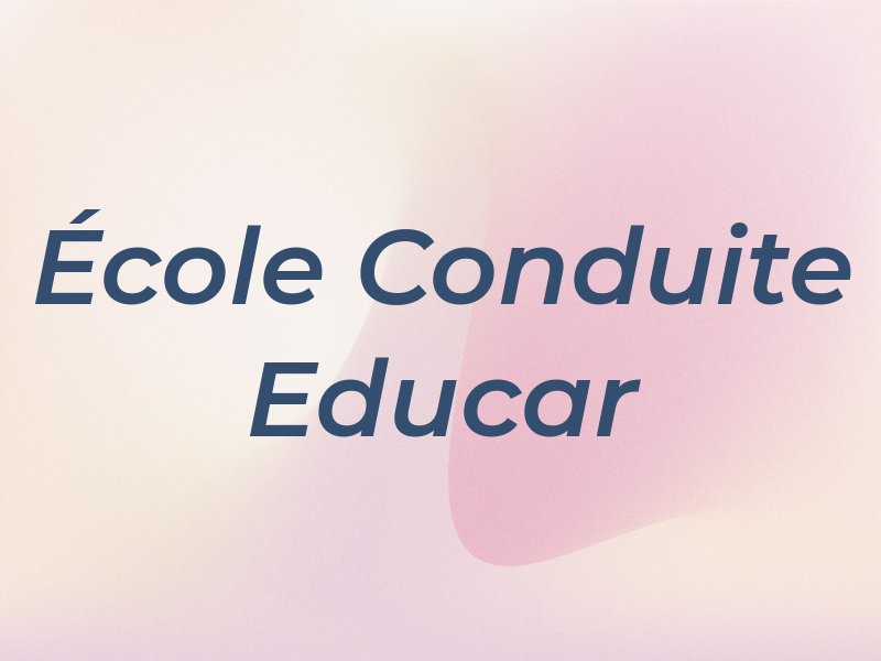 École de Conduite Educar